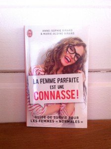 La femme parfaite est une connasse, Guide de survie pour les femmes "normales"